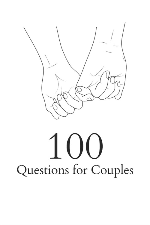 100 Questions for Couples: Deepening Your Connection (Paperback)