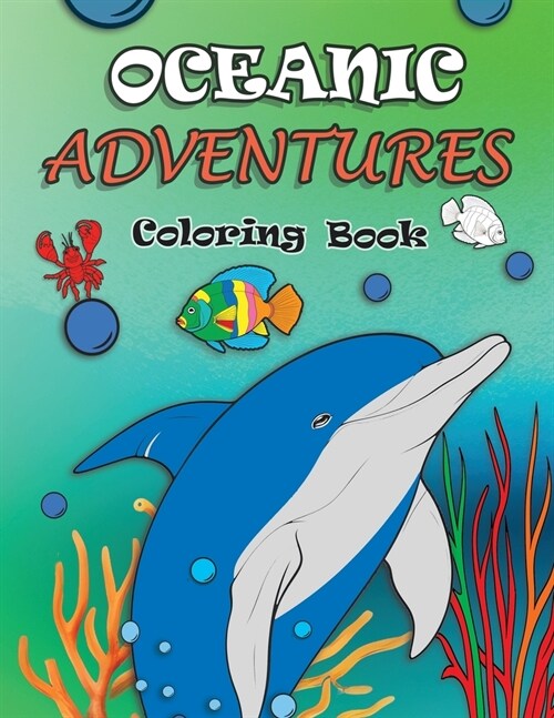 Oceanic Adventures Coloring Book: Full of Playful Sea Animals and Exciting Underwater Scenes (Paperback)