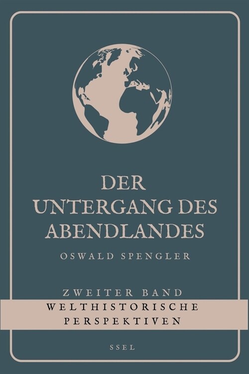 Der Untergang des Abendlandes - Zweiter Band: Welthistorische Perspektiven (Gro?ruck) (Paperback)