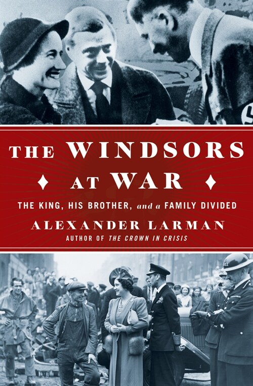 The Windsors at War: The King, His Brother, and a Family Divided (Library Binding)