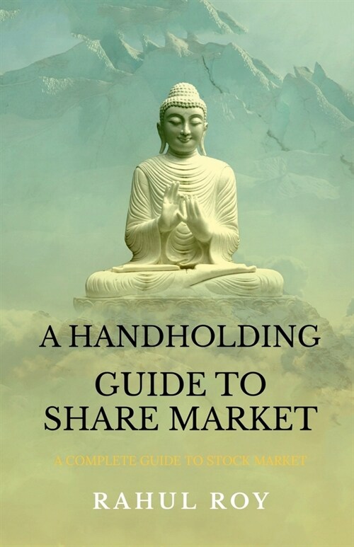 A Handholding Guide to Share Market (Paperback)