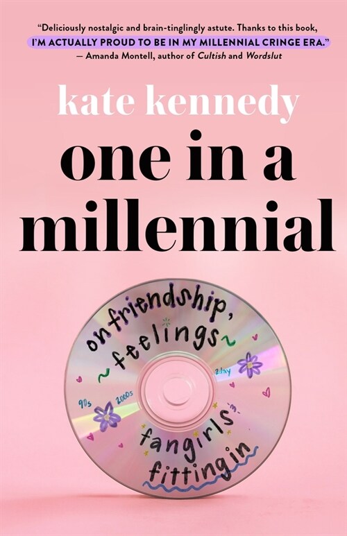 One in a Millennial: On Friendship, Feelings, Fangirls, and Fitting in (Hardcover)