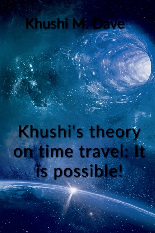 Khushis theory on time travel (Paperback)