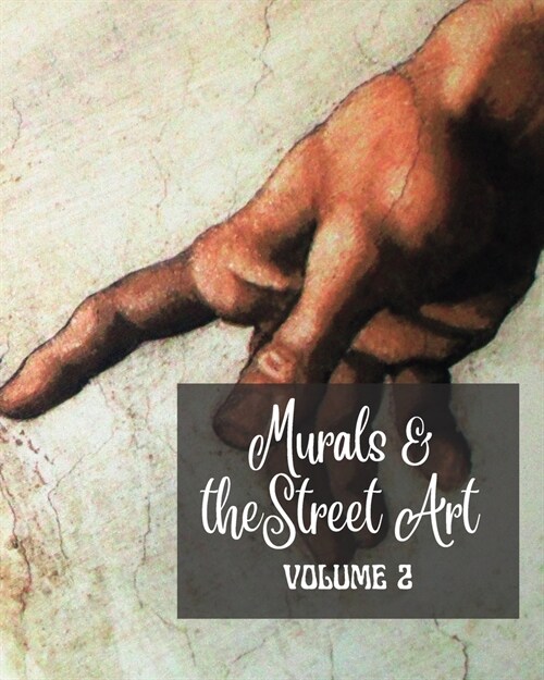 Murals and The Street Art: Hystory told on the walls - Photo book vol #2 (Paperback)