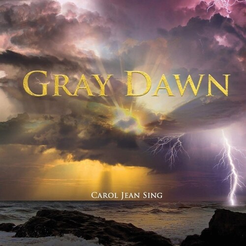 Gray Dawn by Carol Jean Sing (Paperback)