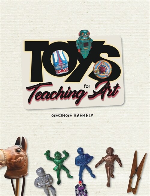 Toys for Teaching Art (tradebook) (Hardcover)