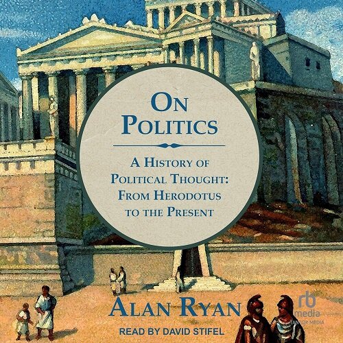 On Politics: A History of Political Thought: From Herodotus to the Present (MP3 CD)