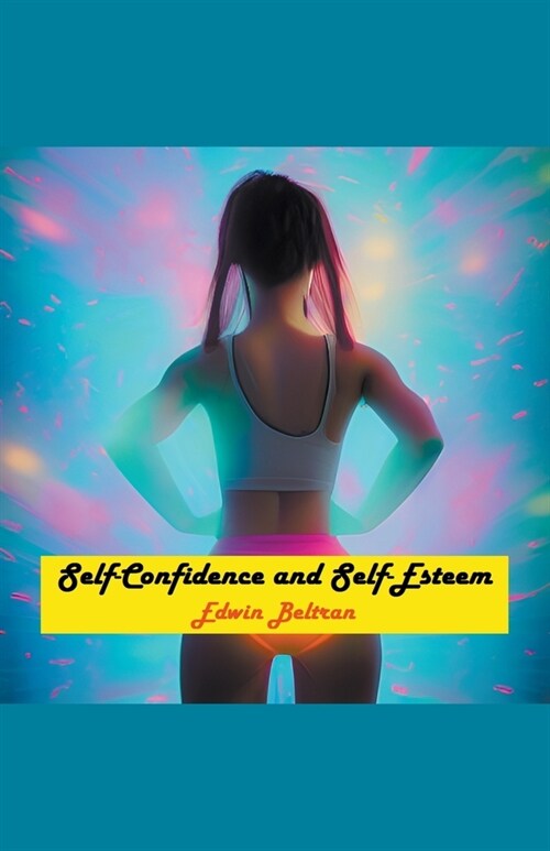 Self-Confidence and Self-Esteem (Paperback)