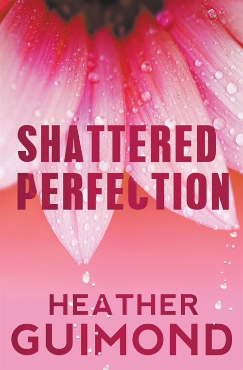 Shattered Perfection (The Perfection Series Book 1) (Paperback)