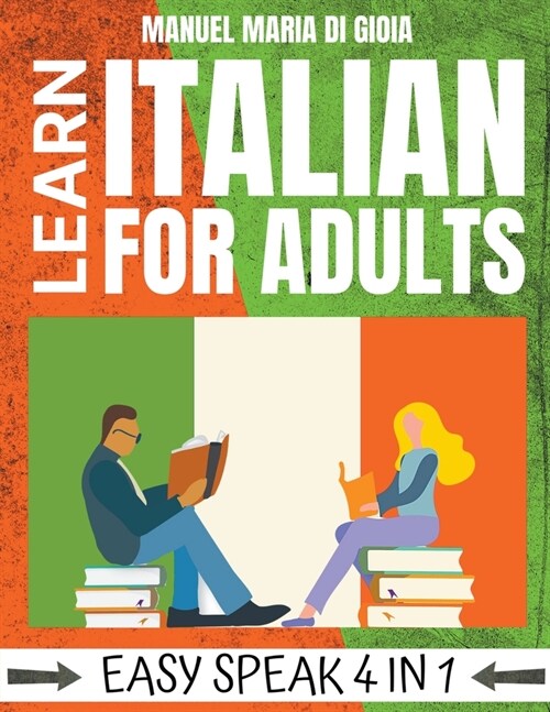 Learn Italian for Adults - Easy Speak 4 in 1 (Paperback)