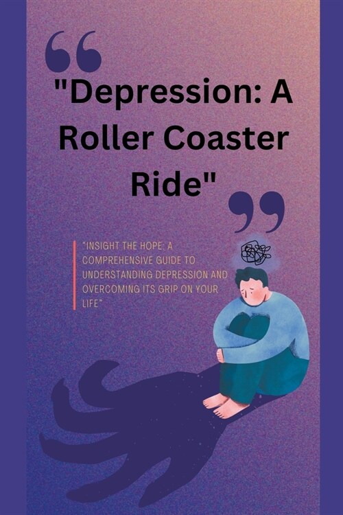 Depression: A Roller Coaster Ride (Paperback)