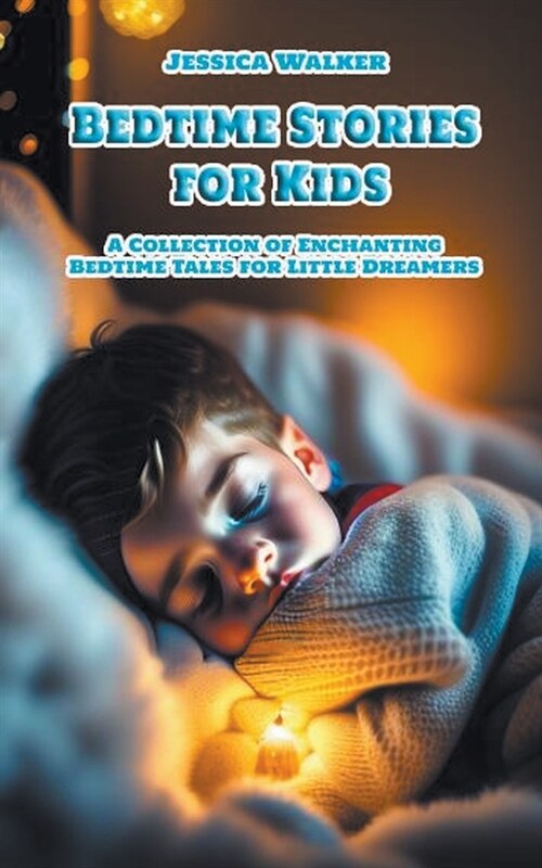 Bedtime Stories for Kids: A Collection of Enchanting Bedtime Tales for Little Dreamers (Paperback)