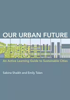 Our Urban Future: An Active Learning Guide to Sustainable Cities (Paperback)