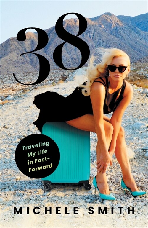 38: Traveling My Life in Fast-Forward (Paperback)