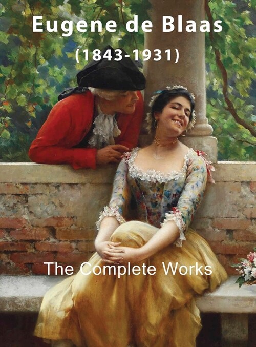 Eugene de Blaas: The Complete Works (Hardcover)