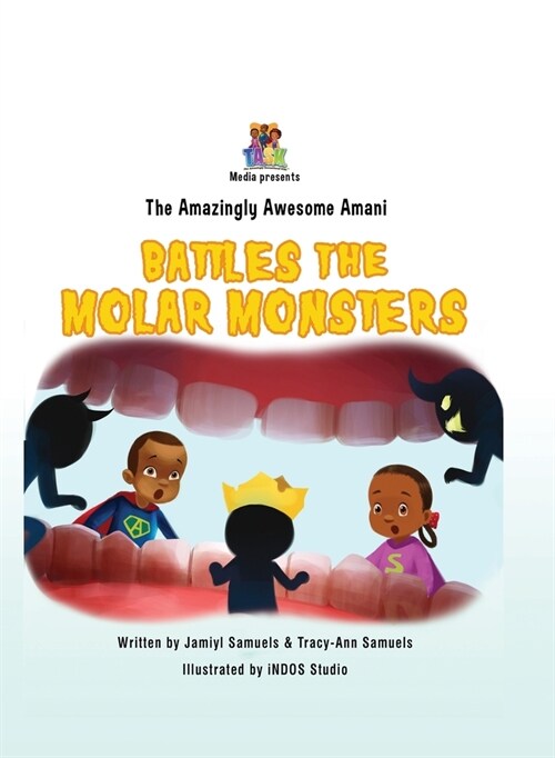 The Amazingly Awesome Amani Battles the Molar Monsters (BCBW edition) (Hardcover)