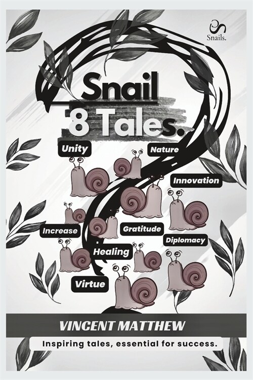 Snail 8 Tales.: Inspiring tales, essential for success. (Paperback)