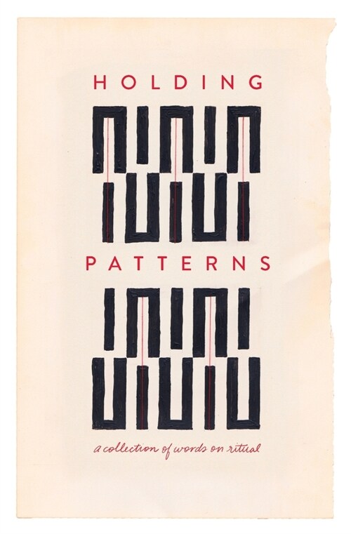 Holding Patterns: A Collection of Words on Ritual (Paperback)