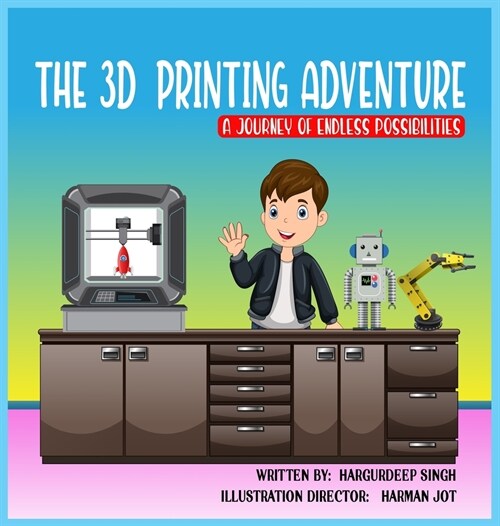 The 3D Printing Adventure (Hardcover)