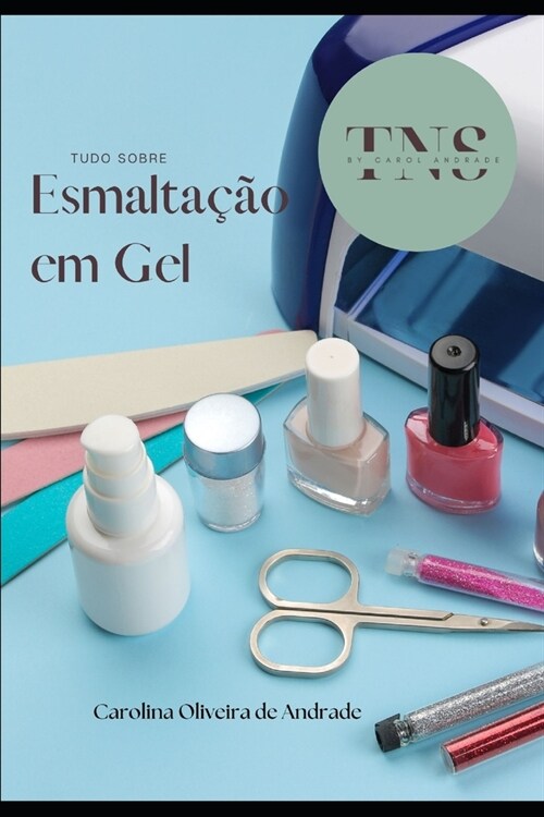 Tudo sobre a Esmalta豫o em Gel (Paperback)