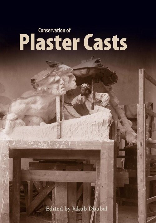 Conservation of Plaster Casts (Paperback)