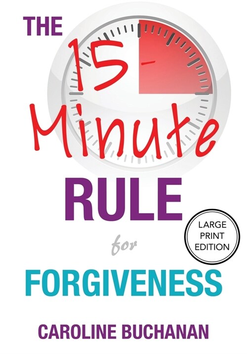 The 15-Minute Rule for Forgiveness (Paperback)