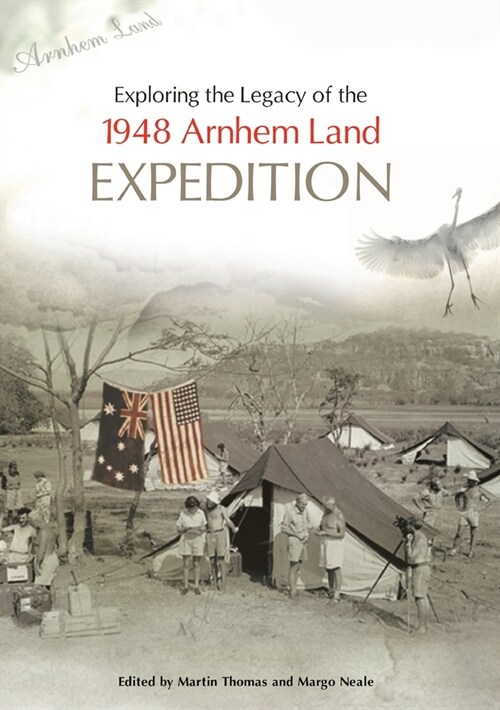 Exploring the Legacy of the 1948 Arnhem Land Expedition (Paperback)