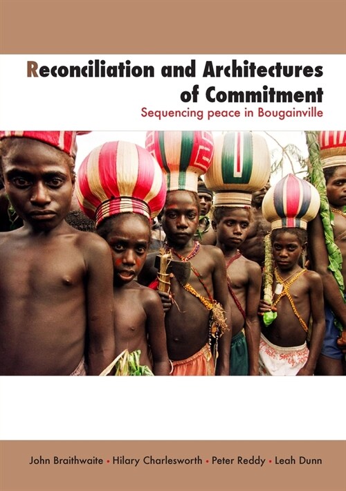 Reconciliation and Architectures of Commitment: Sequencing peace in Bougainville (Paperback)