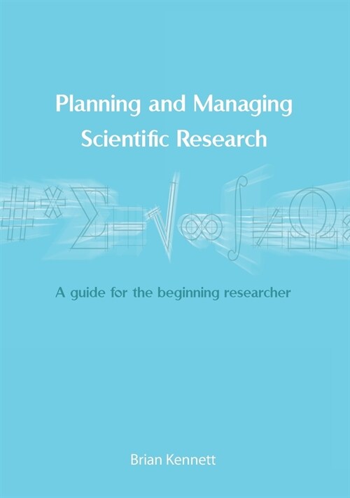 Planning and Managing Scientific Research: A guide for the beginning researcher (Paperback)