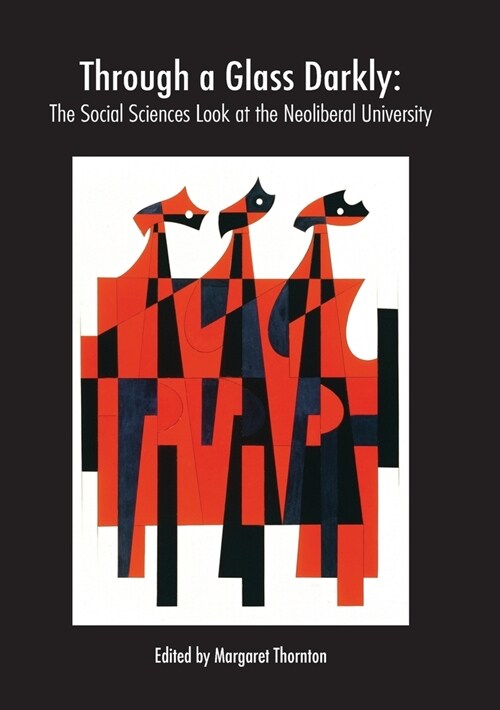 Through a Glass Darkly: The Social Sciences Look at the Neoliberal University (Paperback, 2)