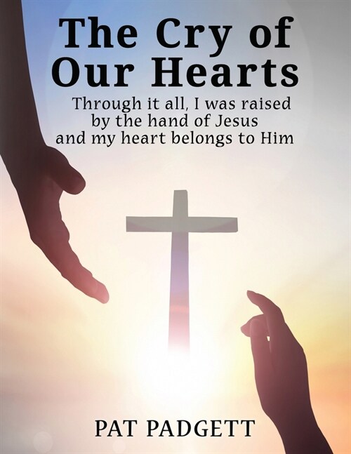 The Cry of Our Hearts (Paperback)