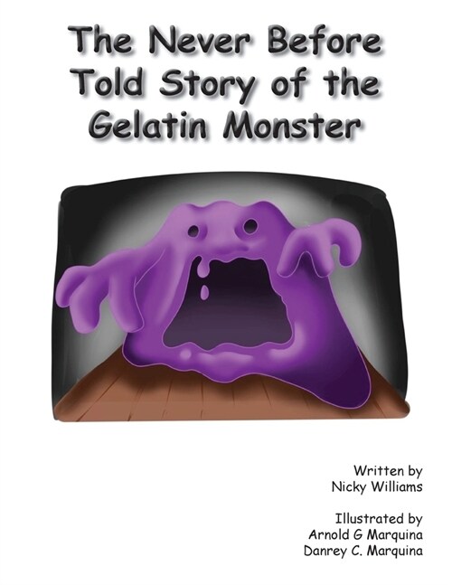 The Never Before Told Story of the Gelatin Monster (Paperback)