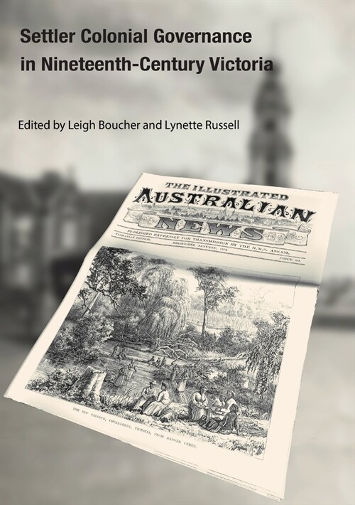 Settler Colonial Governance in Nineteenth-Century Victoria (Paperback)