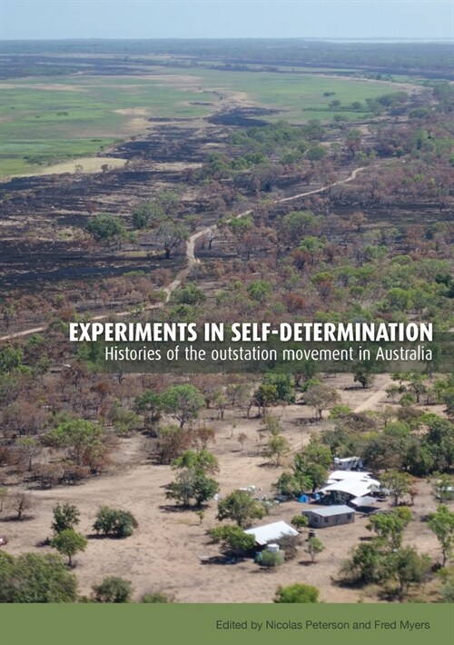 Experiments in self-determination: Histories of the outstation movement in Australia (Paperback)