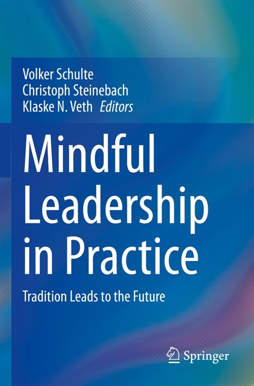 Mindful Leadership in Practice: Tradition Leads to the Future (Paperback, 2022)