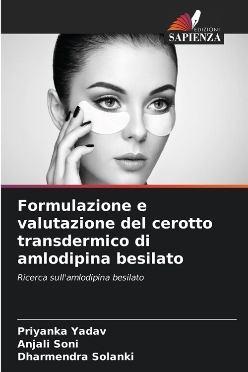 Formulazione e valutazione del cerotto transdermico di amlodipina besilato (Paperback)