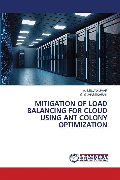 Mitigation of Load Balancing for Cloud Using Ant Colony Optimization (Paperback)