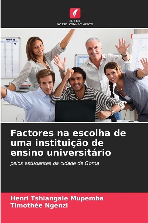 Factores na escolha de uma institui豫o de ensino universit?io (Paperback)