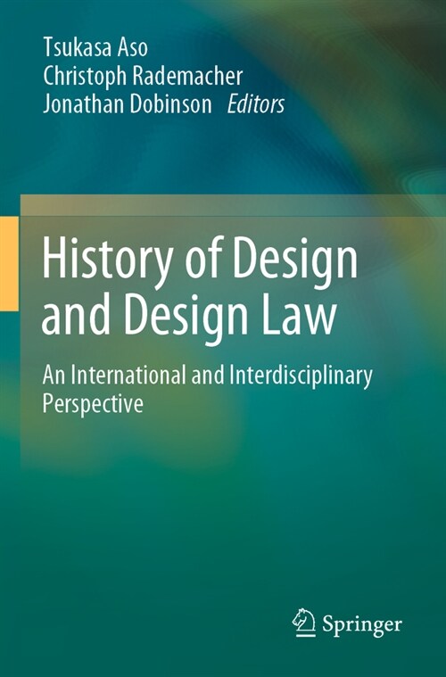 History of Design and Design Law: An International and Interdisciplinary Perspective (Paperback, 2022)