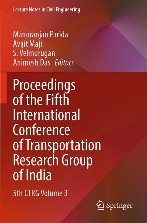 Proceedings of the Fifth International Conference of Transportation Research Group of India: 5th Ctrg Volume 3 (Paperback, 2022)