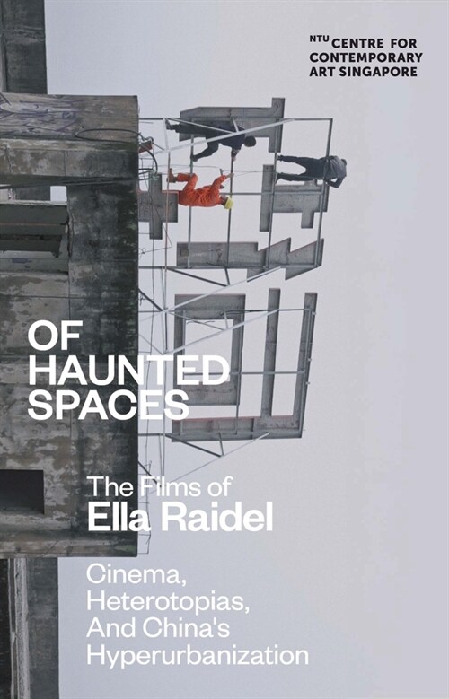 Of Haunted Spaces: Cinema, Heterotopias, and Chinas Hyperurbanization (Paperback)