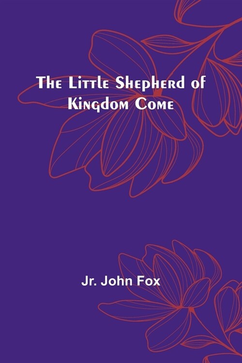 The Little Shepherd of Kingdom Come (Paperback)