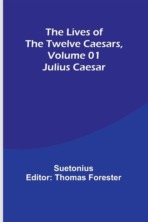 The Lives of the Twelve Caesars, Volume 01: Julius Caesar (Paperback)