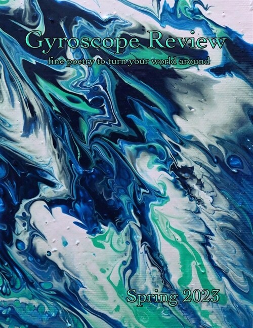 Gyroscope Review Spring 2023 Issue: fine poetry to turn your world around (Paperback)