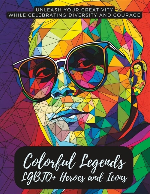 Colorful Legends: LGBTQ+ Heroes and Icons (Paperback)