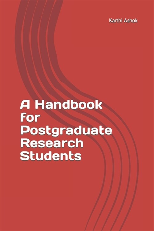 A Handbook for Postgraduate Research Students (Paperback)