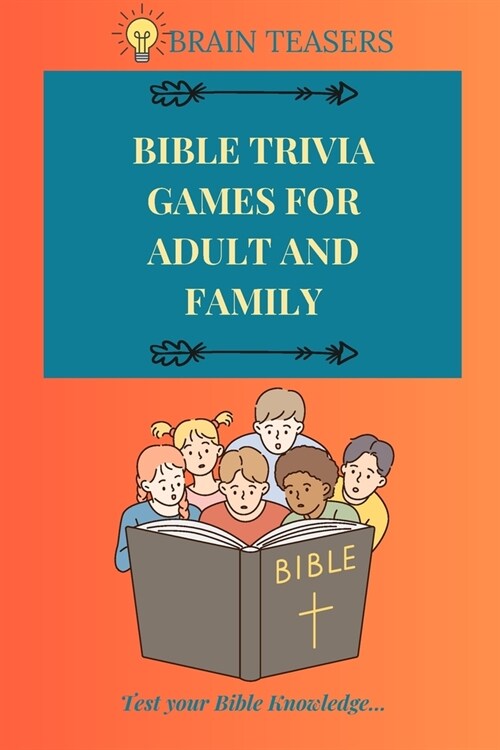 Bible Trivia Games for Adult and Family: Test your Bible Knowledge. (Paperback)