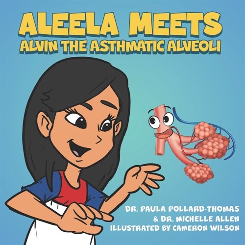 Aleela Meets Alvin the Asthmatic Alveoli (Paperback)