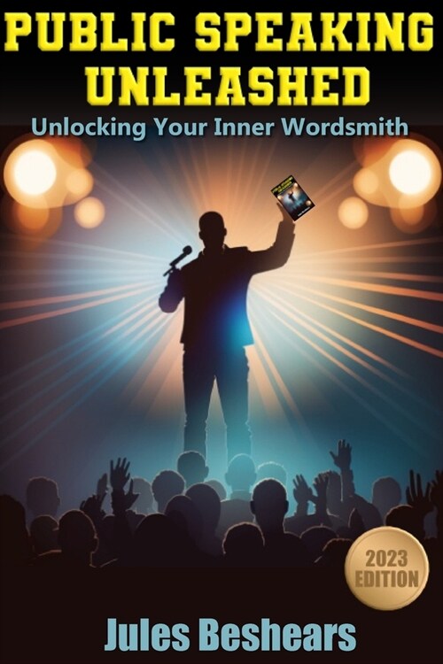 Public Speaking Unleashed: Unlocking Your Inner Wordsmith (Paperback)
