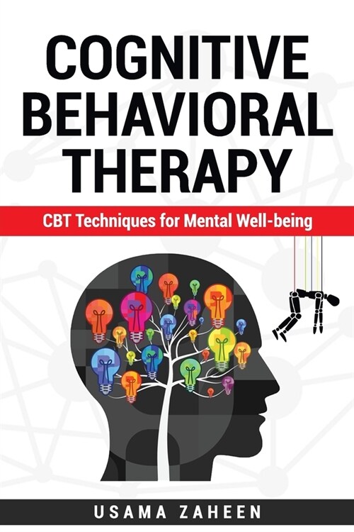 Cognitive Behavioral Therapy: CBT Techniques for Mental Well-being (Paperback)